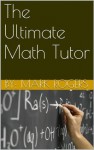 The Ultimate Math Tutor - Mark Rogers