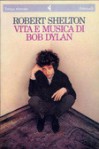 Vita e musica di Bob Dylan - Robert Shelton, Paola Merla