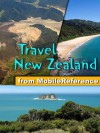 Travel New Zealand 2012 - Illustrated Guide & Maps. Includes North Island, South Island, Wellington, Auckland, Rotorua, Hamilton & more. (Mobi Travel) - MobileReference