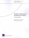 Workforce Planning and Development Processes: A Practical Guide - Georges Vernez, Albert A. Robbert, Hugh G. Massey