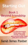 Beyond Friendship - Book 1 Starting Out - Sarah Bevan Fischer