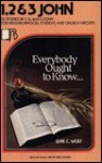 Beacon Small-Group Bible Studies, I, II and III John: Everybody Ought to Know - Earl C. Wolf