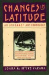 Changes in Latitude: An Uncommon Anthropology - Joana McIntyre Varawa