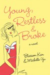 Young, Restless, and Broke: A Novel - Blossom Kan, Michelle Yu