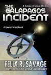 The Galapagos Incident: A Science Fiction Thriller (The Interplanetary War Series Book 1) - Felix R. Savage