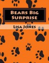 Bears Big Surprise - Lisa Jones