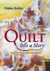 Every Quilt Tells a Story - Helen Kelley