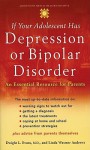 If Your Adolescent Has Depression or Bipolar Disorder: An Essential Resource for Parents - Dwight L. Evans, Linda Wasmer Andrews