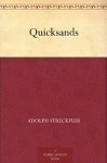 Quicksands - Adolph Streckfuss, A.L. (Annis Lee) Wister