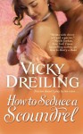 By Vicky Dreiling How to Seduce a Scoundrel (First Edition) [Mass Market Paperback] - Vicky Dreiling