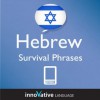 Learn Hebrew - Survival Phrases Hebrew (Enhanced Version): Lessons 1-60 with Audio - Innovative Language