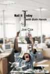 Nail it Today With Both Hands - Joe Cox