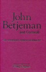 John Betjeman and Cornwall: "The Celebrated Cornish Nationalist" - Philip J. Payton
