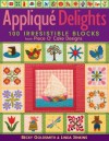 Applique Delights: 100 Irresistible Blocks from Piece O' Cake Designs - Becky Goldsmith, Linda Jenkins