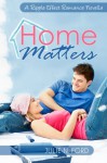 Home Matters: A Ripple Effect Romance Novella (Volume 1) - Julie N. Ford