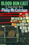 Blood run east: a 'Simon Shard' novel - Philip McCutchan