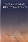 DHEA in Human Health and Aging - Ronald Ross Watson