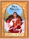 Six Swans: A Folktale - Christine San José, Jes Cole