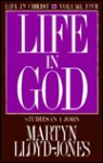 Life in God - D. Martyn Lloyd-Jones