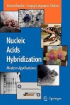 Nucleic Acids Hybridization: Modern Applications - Anton Buzdin, Sergey Lukyanov