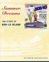 Summer Dreams: The Story of Bob-lo Island (Great Lakes Books Series) - Patrick Livingston