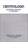 Cryptology: Machines, History, & Methods - Cipher A. Deavours, Louis Kruh