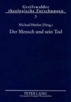 Der Mensch Und Sein Tod: Grundsaetze Der Aerztlichen Sterbebegleitung - Michael Herbst