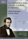 Mathematics and Social Utopias in France: Olinde Rodrigues and His Times - Simon L. Altmann