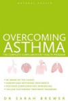 Overcoming Asthma: The Complete Complementary Health Program - Sarah Brewer