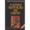 A última tentação de cristo - Nikos Kazantzakis, Waldéa Barcellos, Rose Nânie Pizzinga