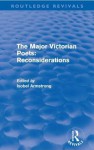 The Major Victorian Poets: Reconsiderations. Isobel Armstrong - Isobel Armstrong