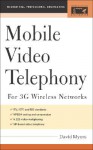 Mobile Video Telephony: For 3g Wireless Networks - David Myers