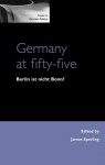 Germany at Fifty-Five: Berlin Ist Nicht Bonn? - James Sperling