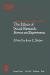 The Ethics of Social Research: Surveys and Experiments - Joan E Sieber