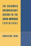 The Columbia Documentary History of the Asian American Experience - Franklin Odo