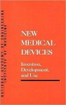 New Medical Devices: Invention, Development and Use - National Academy of Engineering