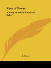 Keys of Power: A Study of Indian Ritual and Belief - J. Abbott