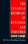 The Canadian Dictionary Of Business And Economics - David Crane