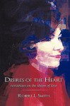 Desires of the Heart: Variations on the Theme of Love - Robert L. Smith