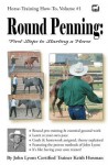 Round Penning: First Steps to Starting a Horse: A Guide to Round Pen Training and Essential Ground Work for Horses Using the Methods - Keith Hosman