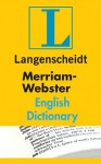 Langenscheidt Merriam-Webster English Dictionary - Frederick C. Mish, Robert D. Copeland, James G. Lowe, Roger W. Pease, James L. Rader