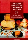 Historia naturalna i moralna jedzenia - Maguelonne Toussaint-Samat