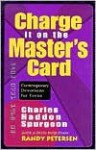 Charge It on the Master's Card - Charles H. Spurgeon, Randy Petersen