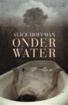 Onder water - Alice Hoffman, Gert Jan de Vries