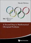 Second Step To Mathematical Olympiad Problems, A: 7 (Mathematical Olympiad Series) - Derek Holton