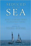 Seduced by the Sea: More Stories from Seafaring Kiwis - Tessa Duder