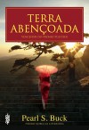 Terra Abençoada - Pearl S. Buck