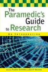 The Paramedic's Guide to Research: An Introduction - Pauline Griffiths, Gail Mooney