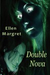 Double Nova - Ellen Margret