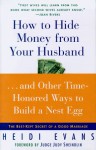 How to Hide Money from Your Hu...And Other Time-Honored Ways to Build A Nest Egg: The Best Kept Secret of Marriage - Heidi Evans